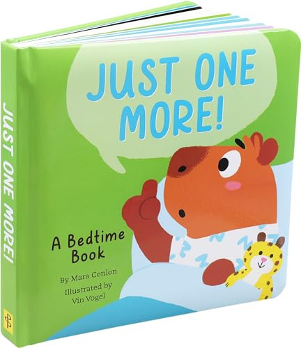 Just One More! - A Bedtime Book (Padded Board Book): A Bedtime Book