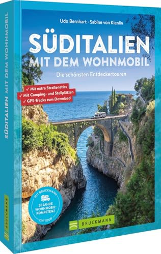 Süditalien mit dem Wohnmobil: Die schönsten Entdeckertouren. Mit extra Straßenatlas. Mit Camping- und Stellplätzen. GPS-Tracks zum Download.