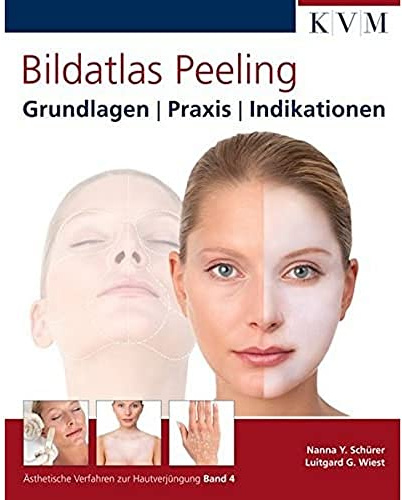 Bildatlas Peeling: Grundlagen | Praxis | Indikationen