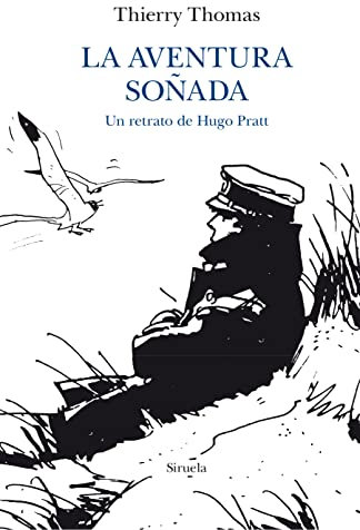 La Aventura Soñada: Un retrato de Hugo Pratt: 404 (Libros del Tiempo)