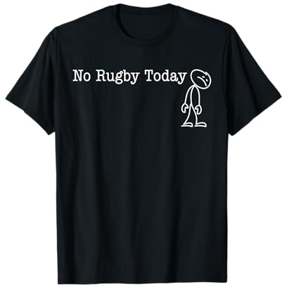 No Rugby Today Fun Humor for Rugby lover break Camiseta