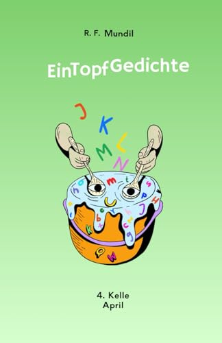 EinTopf Gedichte: 4. Kelle April