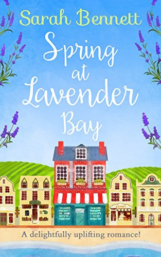 Spring at Lavender Bay: the bestselling and delightfully uplifting holiday romance! (Lavender Bay, Book 1)