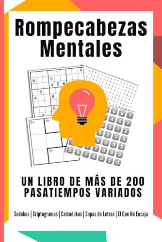 Rompecabezas Mentales: Un Libro de Más de 200 Pasatiempos Variados