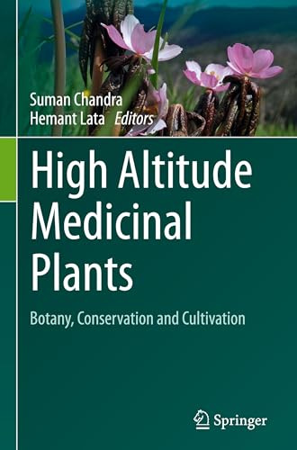 High Altitude Medicinal Plants: Botany, Conservation and Cultivation