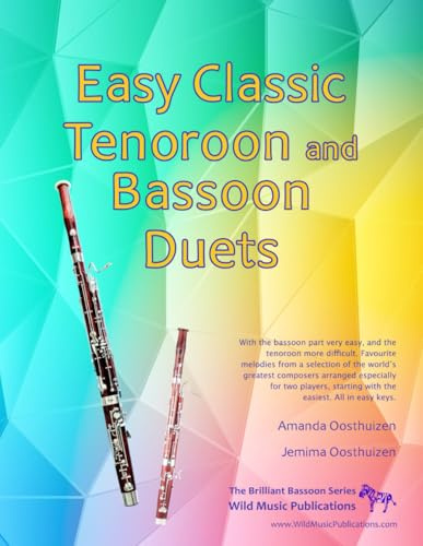 Easy Classic Tenoroon and Bassoon Duets: where the tenoroon plays the tune with an easy accompaniment on bassoon. 25 favourite melodies by the world's ... (Bassoon Duets for Beginners and Improvers)