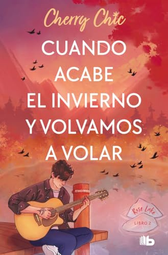 Cuando acabe el invierno y volvamos a volar (Rose Lake 2) (Ficción)