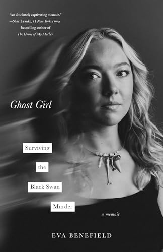 Ghost Girl: Surviving the Black Swan Murder―A Memoir