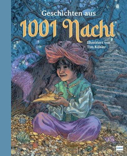 Geschichten aus 1001 Nacht: 16 beliebte Märchen aus dem Morgenland, liebevoll illustriert, für Kinder ab 8 Jahren