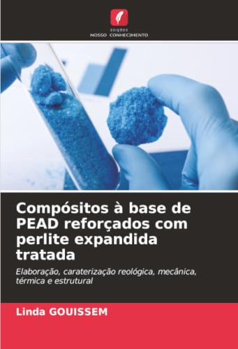 Compósitos à base de PEAD reforçados com perlite expandida tratada: Elaboração, caraterização reológica, mecânica, térmica e estrutural