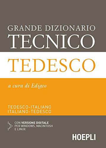 Grande dizionario tecnico tedesco. Tedesco-italiano, italiano-tedesco. Ediz. bilingue. Con espansione online