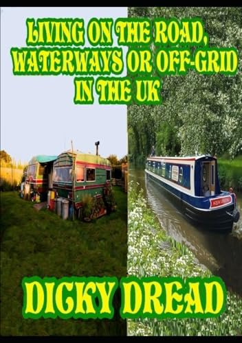 Living on the Road, Waterways or Off-grid in the UK