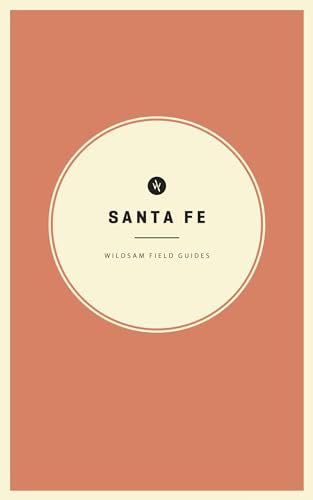 Wildsam Field Guides: Santa Fe (Wildsam City Guides)