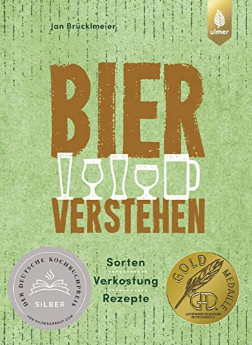 Bier verstehen: Sorten, Verkostung, Rezepte