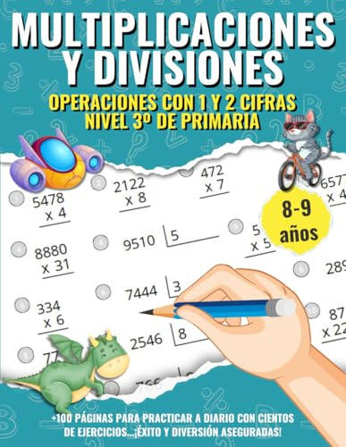 Multiplicaciones y Divisiones para Niños de tercero de Primaria: Cuaderno de ejercicios y problemas para niños de 8 a 9 años. Aprende y practica ... (Aprende Jugando: Matemáticas para Niños)