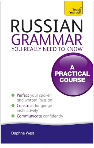 Teach Yourself Russian Grammar You Really Need to Know: A Practical Course