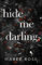 hide me darling: A Dark MFM Stalker Romance (The Darling Games, Band 2)