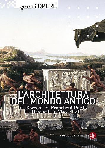 L'architettura del mondo antico. Ediz. illustrata