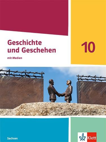 Geschichte und Geschehen 10. Ausgabe Sachsen Gymnasium: Schulbuch mit Medien Klasse 10 (Geschichte und Geschehen. Ausgabe für Sachsen Gymnasium ab 2020)