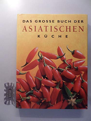 Das große Buch der asiatischen Küche