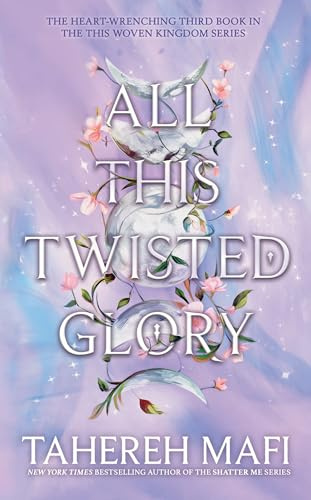 All This Twisted Glory: Discover the 3rd YA book in the captivating Persian-inspired romantic fantasy from author of TikTok sensation, Shatter Me: 3