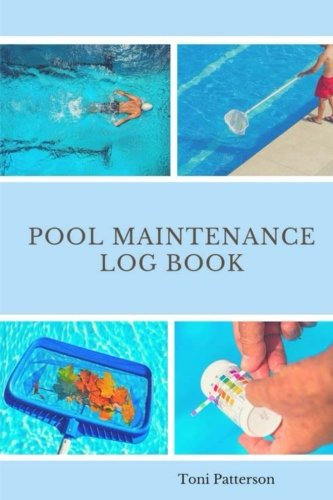 Pool Maintenance Log Book: Swimming Pool Maintenance Check List and Log