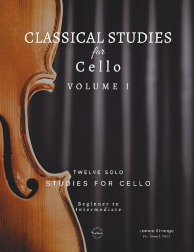 Classical Studies for Cello: Twelve Solo Studies for Cello: 1