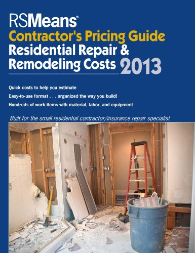 RSMeans Contractor's Pricing Guide 2013: Residential Repair & Remodeling Costs