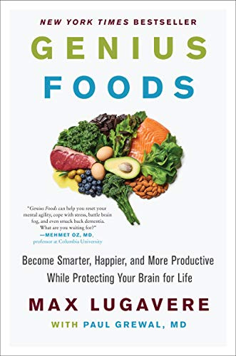 Genius Foods: Become Smarter, Happier, and More Productive While Protecting Your Brain for Life: 1 (Genius Living, 1)