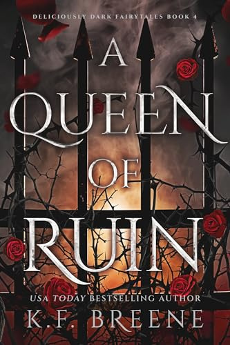 A Queen of Ruin: Deliciously Dark Fairytales, Book 4
