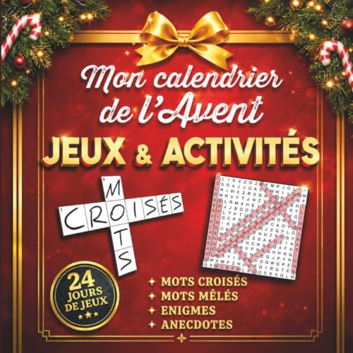 Mon calendrier de l'Avent _ Jeux et activités: 24 jours de mots croisés, mots mêlés et énigmes pour patienter jusqu'à Noël