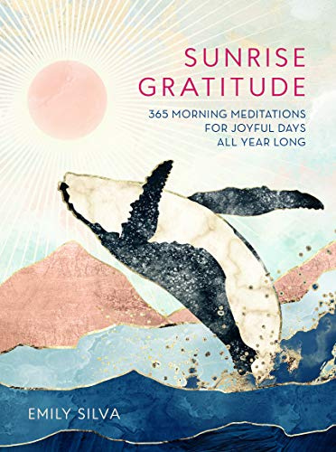 Sunrise Gratitude: 365 Morning Meditations for Joyful Days All Year Long (2)