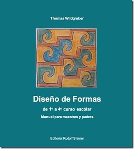 Diseño de Formas de 1º a 4º curso escolar: Manual para maestros y padres (PEDAGOGIA)