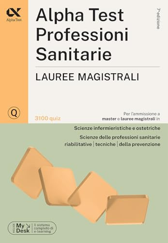 Alpha Test. Professioni sanitarie. Lauree magistrali. 2026-2027. 3100 quiz. Con simulatore online