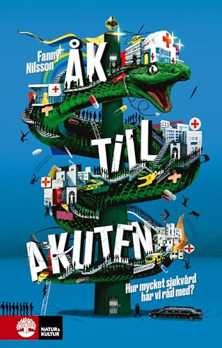 Åk till akuten : hur mycket sjukvård har vi råd med?