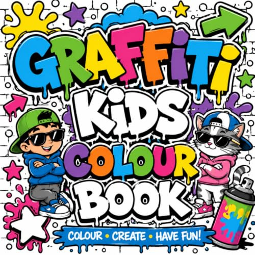 Graffiti Kids Colour Book: Graffiti Kids Colour Book: Fun Street-Art Inspired Colouring Pages for Creative Kids Ages 4-10 Featuring Cool Words, Animals, Characters, and Graffiti Designs