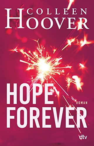 Hope Forever: Roman | Die deutsche Ausgabe von ›Hopeless‹: 1