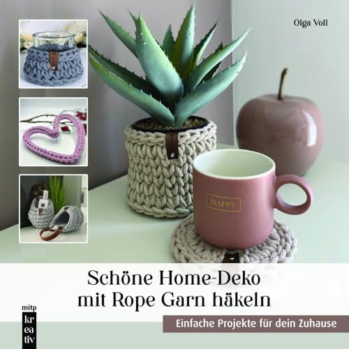Schöne Home-Deko mit Rope Garn häkeln: Einfache Projekte für dein Zuhause (mitp Kreativ)