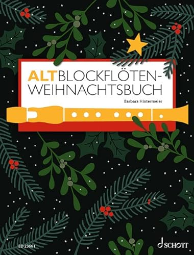Altblockflöten-Weihnachtsbuch: Altblockflöte und Klavier (Orgel). Spielbuch. (Altblockflötenschule)