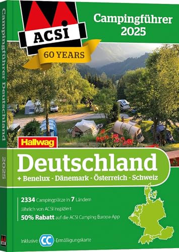 ACSI Campingführer Deutschland 2025: Inkl. Benelux-Dänemark-Österreich-Schweiz und ACSI CampingCard Ermässigungskarte (Hallwag ACSI Campingführer)