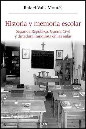 Historia y memoria escolar: Segunda República, Guerra Civil y dictadura franquista en las aulas: 24 (Història i Memòria del Franquisme)