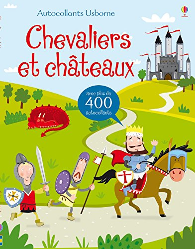 Chevaliers et châteaux: Avec plus de 400 autocollants