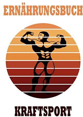Ernährungsbuch Kraftsport in DIN A5 kariert mit 120 Seiten: Ernährungstagebuch für Krafttraining Bodybuilding und Fitness zum selbstausfüllen