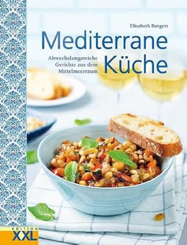Mediterrane Küche: Abwechslungsreiche Gerichte aus dem Mittelmeerraum