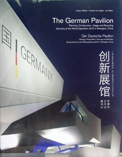 Innovated Exhibition Hall (Design, Construction, Use and Recovery of German Pavilion for Shanghai World Expo)