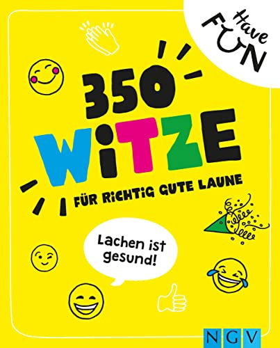 350 Witze • Für richtig gute Laune: Das Witzebuch für die ganze Familie | Lachen ist gesund