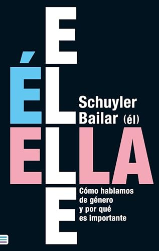 Él/Ella/Elle: Cómo hablamos de género y por qué es importante (Tendencias)