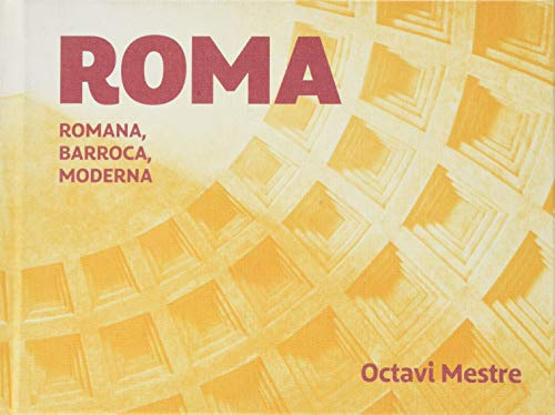 Roma: Romana, barroca, moderna. Guía de arquitectura para los no arquitectos 3