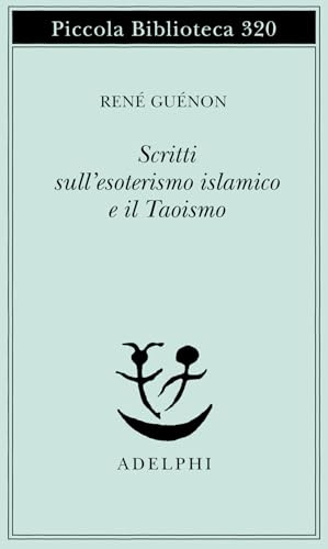 Scritti sull'esoterismo islamico e il taoismo