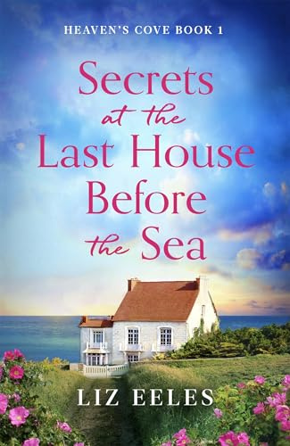 Secrets at the Last House Before the Sea: A gripping and emotional page-turner